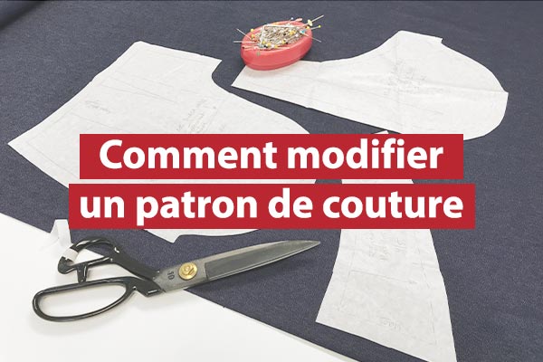 Comment modifier (agrandir ou rétrécir) un patron de couture