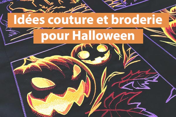 10 idées couture et broderie pour un Halloween 100 pourcent créatif
