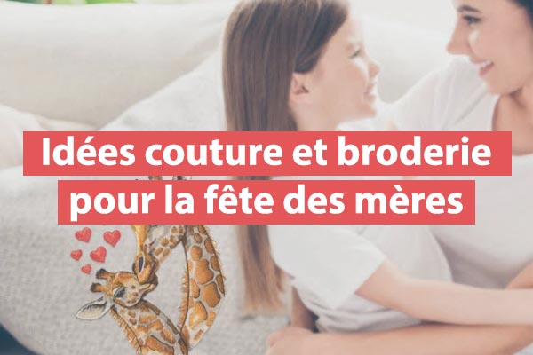 10 idées couture et broderie pour la fêtes des mères 10 idées couture et broderie pour la fêtes des mères