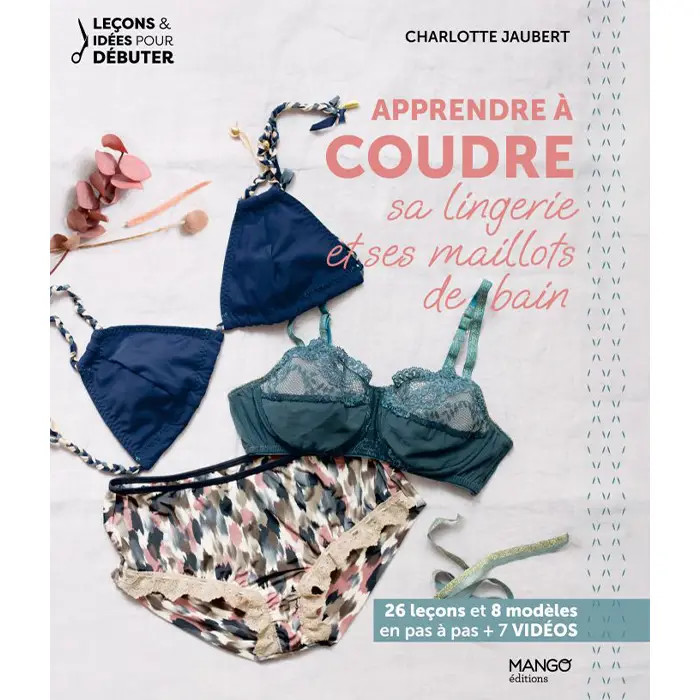 Apprendre à coudre sa lingerie et ses maillots de bain Apprendre à coudre sa lingerie et ses maillots de bain